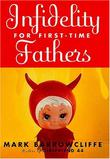 Cover art for INFIDELITY FOR FIRST-TIME FATHERS