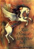 Cover art for I RODE A HORSE OF MILK WHITE JADE