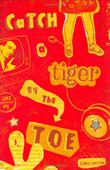 Cover art for CATCH A TIGER BY THE TOE
