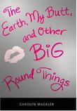 Cover art for THE EARTH, MY BUTT, AND OTHER BIG ROUND THINGS