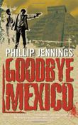 Cover art for GOODBYE MEXICO