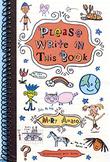 Cover art for PLEASE WRITE IN THIS BOOK