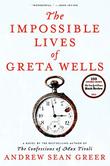 Cover art for THE IMPOSSIBLE LIVES OF GRETA WELLS
