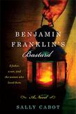 Cover art for BENJAMIN FRANKLIN'S BASTARD