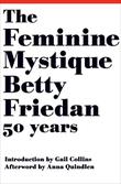 Cover art for THE FEMININE MYSTIQUE (50TH ANNIVERSARY EDITION)