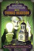 Cover art for BENJAMIN FRANKLINSTEIN MEETS THOMAS DEADISON