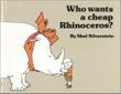 Cover art for WHO WANTS A CHEAP RHINOCEROS?
