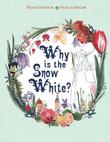 Cover art for WHY IS THE SNOW WHITE?