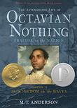 Cover art for THE ASTONISHING LIFE OF OCTAVIAN NOTHING, TRAITOR TO THE NATION