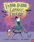 Cover art for HUBBLE BUBBLE GRANNY TROUBLE