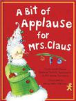 Cover art for A BIT OF APPLAUSE FOR MRS. CLAUS