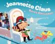 Cover art for JEANNETTE CLAUS SAVES CHRISTMAS
