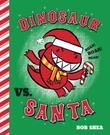 Cover art for DINOSAUR VS. SANTA