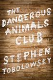 Cover art for THE DANGEROUS ANIMALS CLUB