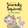Cover art for SCAREDY SQUIRREL AT THE BEACH