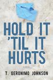 Cover art for HOLD IT ’TIL IT HURTS
