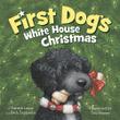 Cover art for FIRST DOG'S WHITE HOUSE CHRISTMAS