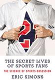 Cover art for THE SECRET LIVES OF SPORTS FANS