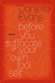 Cover art for BEFORE YOU SUFFOCATE YOUR OWN FOOL SELF
