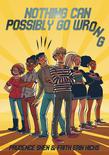 Cover art for NOTHING CAN POSSIBLY GO WRONG