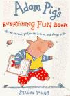 Cover art for ADAM PIG'S EVERYTHING FUN BOOK
