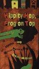 Book Cover for HIPPITY HOP, FROG ON TOP