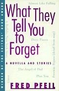 Cover art for WHAT THEY TELL YOU TO FORGET