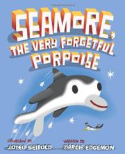 Cover art for SEAMORE, THE VERY FORGETFUL PORPOISE