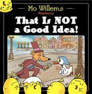 Book Cover for THAT IS NOT A GOOD IDEA!