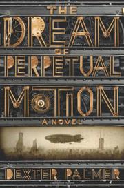 Book Cover for THE DREAM OF PERPETUAL MOTION