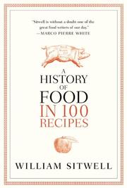 Book Cover for A HISTORY OF FOOD IN 100 RECIPES