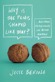 Book Cover for WHY IS THE PENIS SHAPED LIKE THAT?