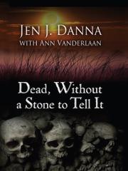 Book Cover for DEAD, WITHOUT A STONE TO TELL IT