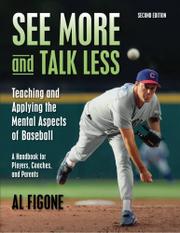 Cover art for SEE MORE AND TALK LESS: TEACHING AND APPLYING THE MENTAL ASPECTS OF BASEBALL