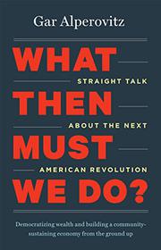 Cover art for WHAT THEN MUST WE DO?
