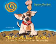 Book Cover for THE DOG WHO LOVED TORTILLAS/La perrita que le encantaban las tortillas