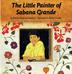 Cover art for THE LITTLE PAINTER OF SABANA GRANDE