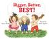 Cover art for BIGGER, BETTER, BEST!