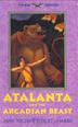 Cover art for ATALANTA AND THE ARCADIAN BEAST