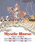 Cover art for MYSTIC HORSE