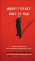 Cover art for BOBBY FISCHER GOES TO WAR