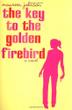 Cover art for THE KEY TO THE GOLDEN FIREBIRD