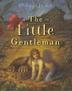 Cover art for THE LITTLE GENTLEMAN