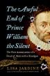 Cover art for THE AWFUL END OF PRINCE WILLIAM THE SILENT