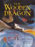 Cover art for THE WOODEN DRAGON