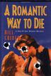 Cover art for A ROMANTIC WAY TO DIE