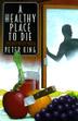 Cover art for A HEALTHY PLACE TO DIE