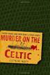 Cover art for MURDER ON THE CELTIC