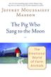 Cover art for THE PIG WHO SANG TO THE MOON