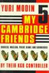 Cover art for MY FIVE CAMBRIDGE FRIENDS